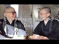 Everyday Zen Talk- Everyday is a Good Day