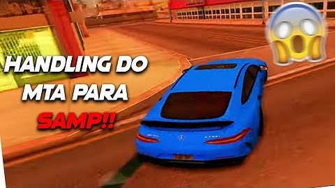 HANDLING CONVERTIDA DO MTA PARA SAMP ANDROID / PC