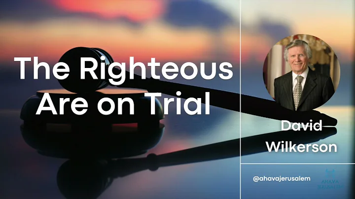 David Wilkerson - The Righteous Are On Trial | New...