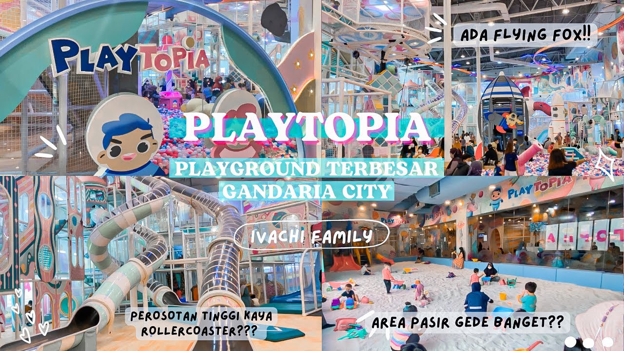 SEHARIAN MAIN DI PLAYGROUND TERBESAR????? 😳😱 | PLAYTOPIA GANDARIA CITY ...