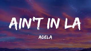 Adela - Ain't In LA (Lyrics)