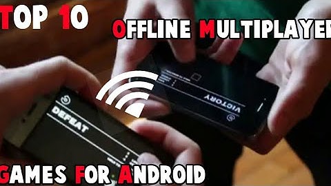 Top 10 Best offline multiplayer Games via local wifi or bluetooth for Android
