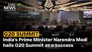 G20 Summit | Indias Prime Minister Narendra Modi hails G20 Summit as a success