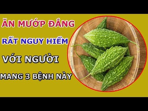 Ăn Mướp Đắng Rất Nguy Hiểm Với Người Mang 3 Bệnh Này