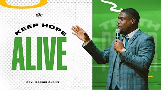 Keep Hope Alive // Rev. Darius L. Glenn