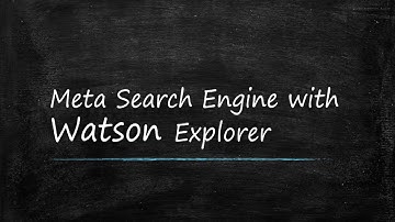 Meta Search Engine with Watson Explorer | Part 1