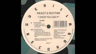 React 2 Rhythm - I Know You Like It (Scenes From A Fractal Blotter Mix) (1992)