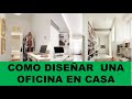 Teletrabaja desde casa,  Ideas Como Crear Una Oficina En Casa