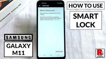 How to Use Smart Lock to Unlock your Phone Automatically - Samsung Galaxy M11