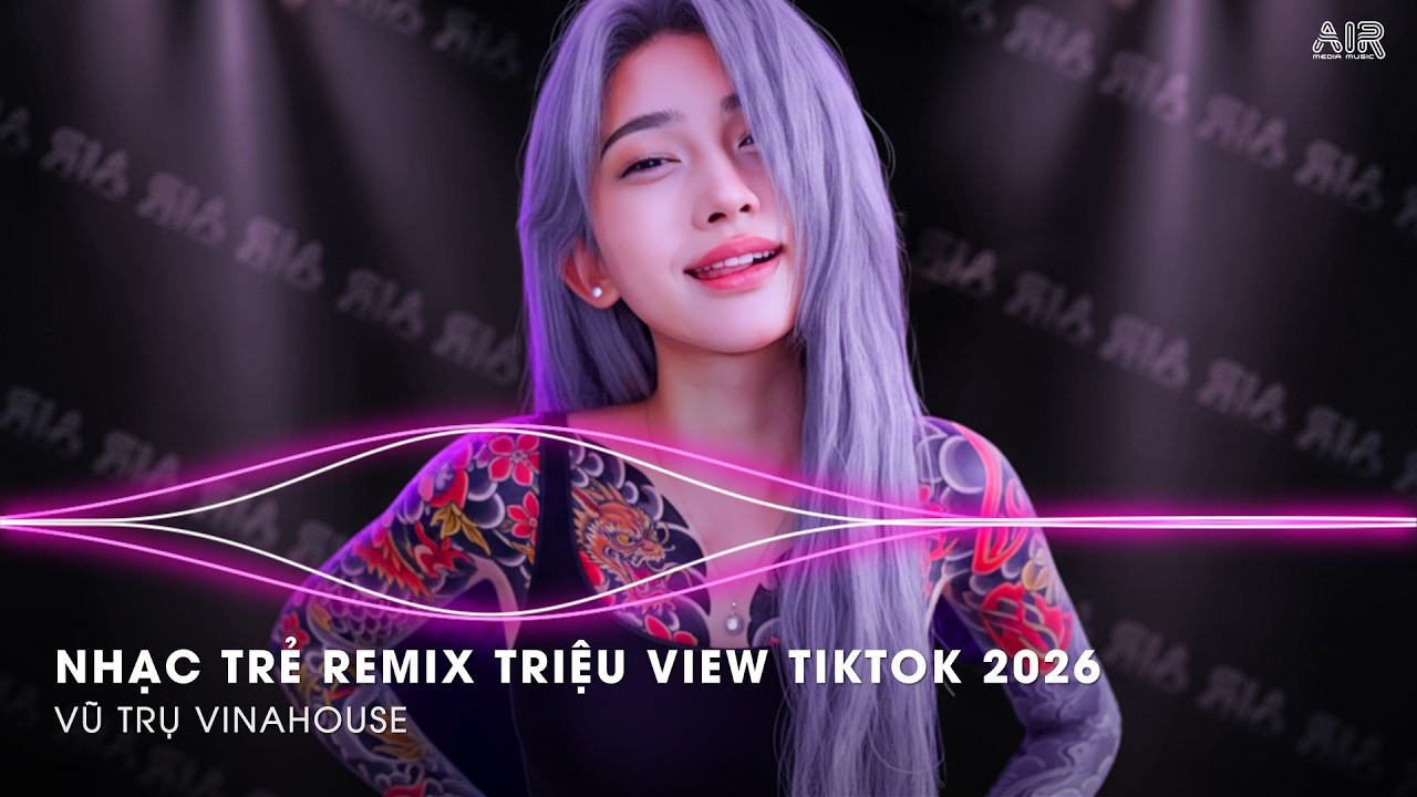 NHẠC REMIX TREND TIKTOK 2026🔥NONSTOP 2026 VIỆT MIX BASS CỰC MẠNH🎼BXH NHẠC TRẺ REMIX HOT NHẤT 2026