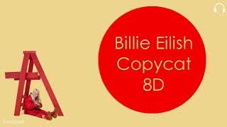 Billie Eilish - COPYCAT (8D AUDIO)