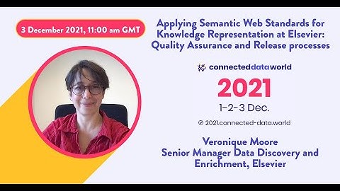 Applying Semantic Web Standards for Knowledge Representation at Elsevier | Veronique Moore