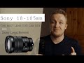 Sony 18-105 F4 Review - THE BEST Lens you can buy right now