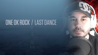 ONE OK ROCK - Last Dance (REACTION)