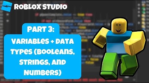Beginner Roblox Scripting Tutorial [Part 3: Variables + Data Types (Roblox Scripting Tutorial 2024)