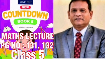 COUNTDOWN BOOK 5, CLASS 5, PG NO 131 AND 132, EXPLANATION GIVEN (CAL PAK).