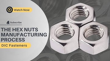The Hex Nuts Manufacturing Process | Hex Nuts Production | DIC