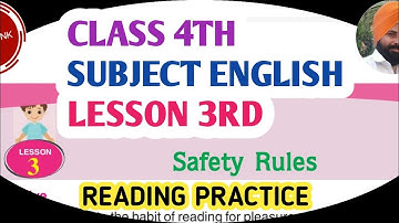 CLASS 4TH ll ENGLISH ll LESSON 3, SAFETY Rules ll READING AND AKNOWLEDGEMENT ll