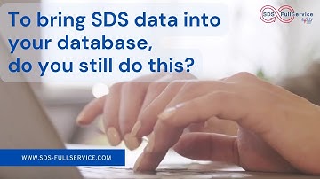 How do you input Satefy Data Sheet (SDS) data into your database? - SDS-FullSerivce