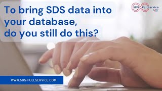 How do you input Satefy Data Sheet (SDS) data into your database - SDS-FullSerivce