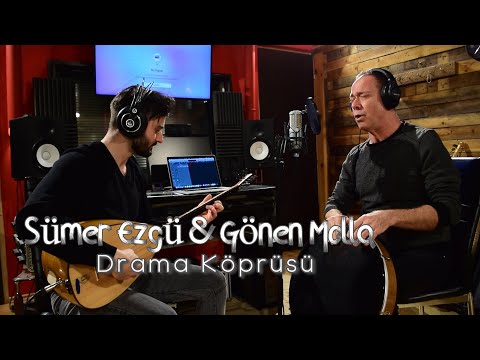 Sümer Ezgü & Gönen Molla - Drama Köprüsü (Official Studio Clip)