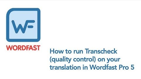 How to run Transcheck in Wordfast Pro 5