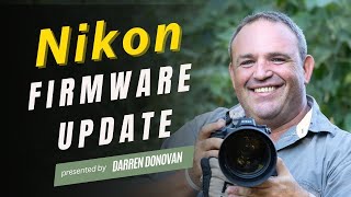 Update Your Nikon Firmware With These Quick & Easy Steps