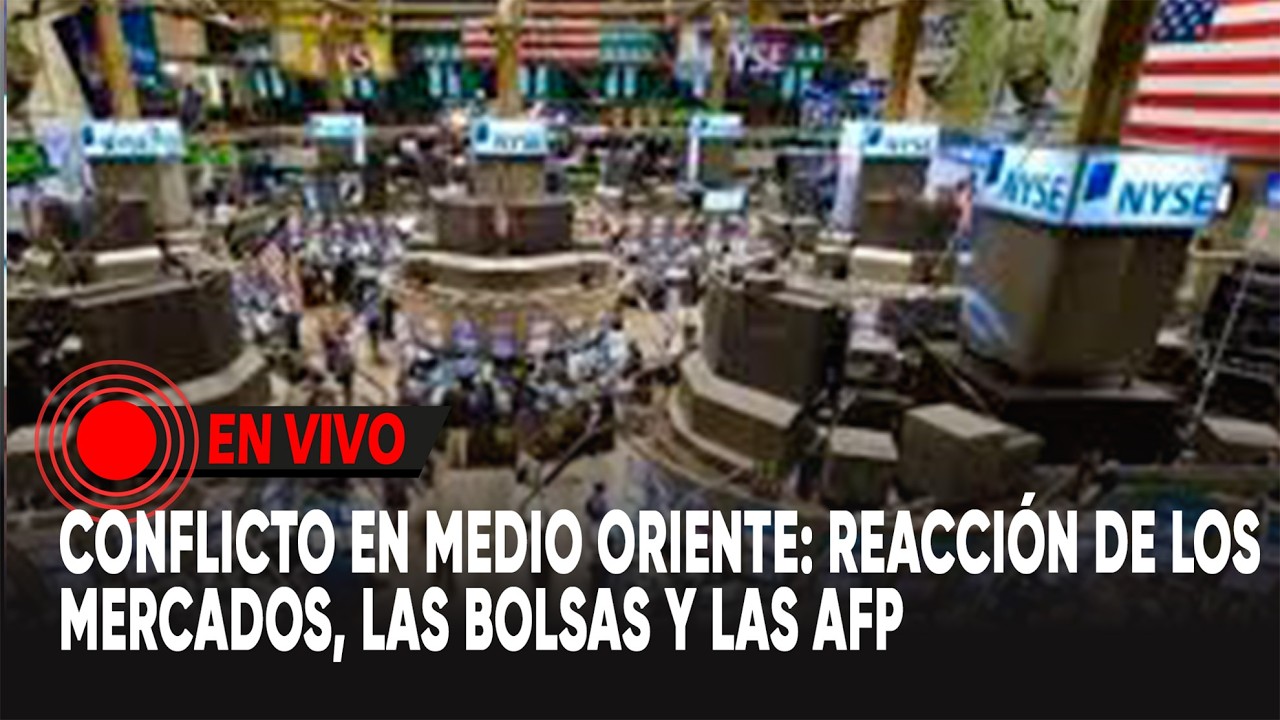 Conflicto Medio Oriente: ¿Cómo reaccionan los mercados y qué pasa con nuestros fondos de pensiones?