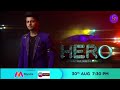 Hero – Gayab Mode On | New Mode On from 30th August | Mon - Fri @ 7:30pm