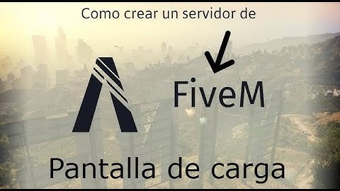 42# Como crear un servidor de FiveM paso a paso, añadimos una pantalla de carga + configuración