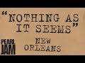 "Nothing As It Seems" (Audio) - Live in New Orleans (4/8/2003) - Pearl Jam Bootleg Trivia