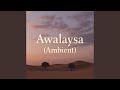 Awalaysa Ambient