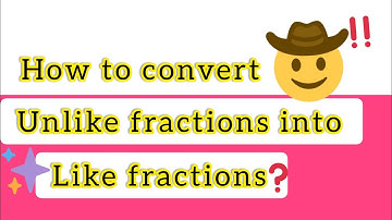 converting unlike fractions to like fractions. By easysolvingmaths.