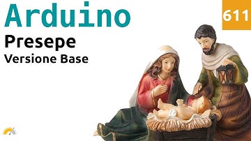 Come illuminare il Presepe con Arduino - Video 611