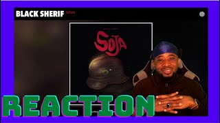 This is so deep from Black Sherif~ "SOJA"  (REACTION)