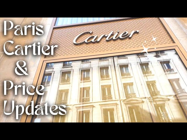 MY PARIS CARTIER EXPERIENCE & 2022 PRICE UPDATES 