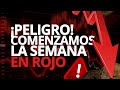 ¡PELIGRO! Comenzamos la semana en Rojo - MONDAY&#39;S UPDATE EP.75