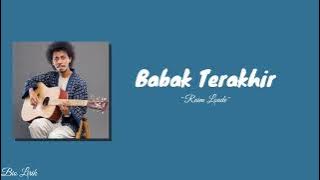 BABAK TERAKHIR - RAIM LAODE (LIRIK)