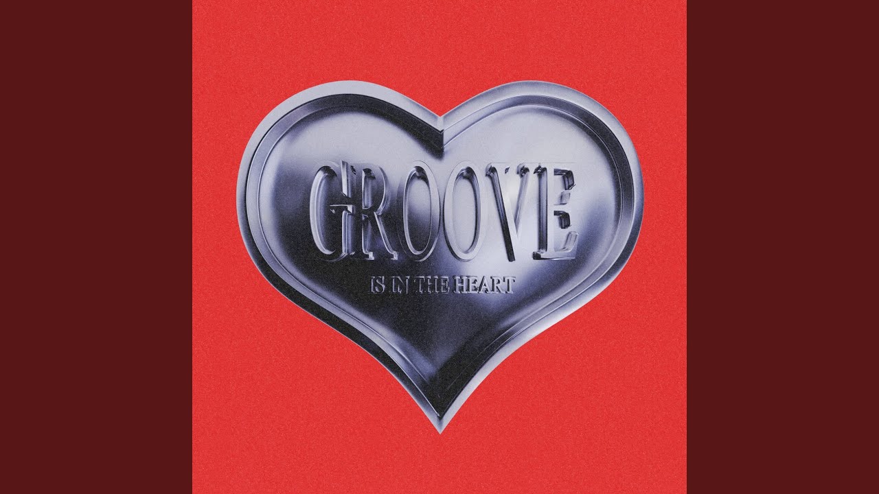 Groove Is In The Heart Groove Is In The Heart