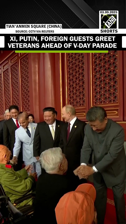 China’s President Xi Jinping, Putin, foreign guests greet veterans ahead of V-Day parade