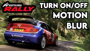 How to Turn On/Off Motion Blur in Assetto Corsa Rally