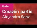 Corazón partío - Alejandro Sanz | Karaoke Version | KaraFun