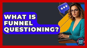 What Is Funnel Questioning? - Customer Support Coach