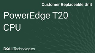 PowerEdge T20 : Removing and Installing the CPU