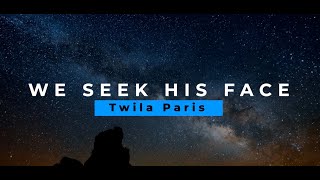 Watch Twila Paris We Seek His Face video