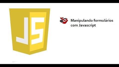 Manipulando Formulários HTML com Javascript