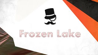 ♫ Frozen Lake