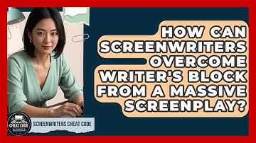 How Can Screenwriters Overcome Writer