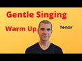 Gentle Singing Warm Up - Tenor - August 2020
