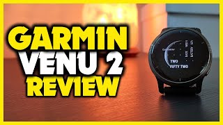 Garmin Venu 2 Review - A Fitness Focused Smartwatch?